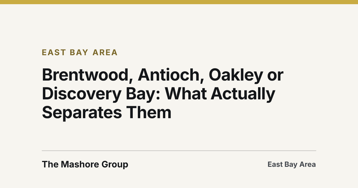 Title card for the article: Brentwood, Antioch, Oakley or Discovery Bay: What Actually Separates Them