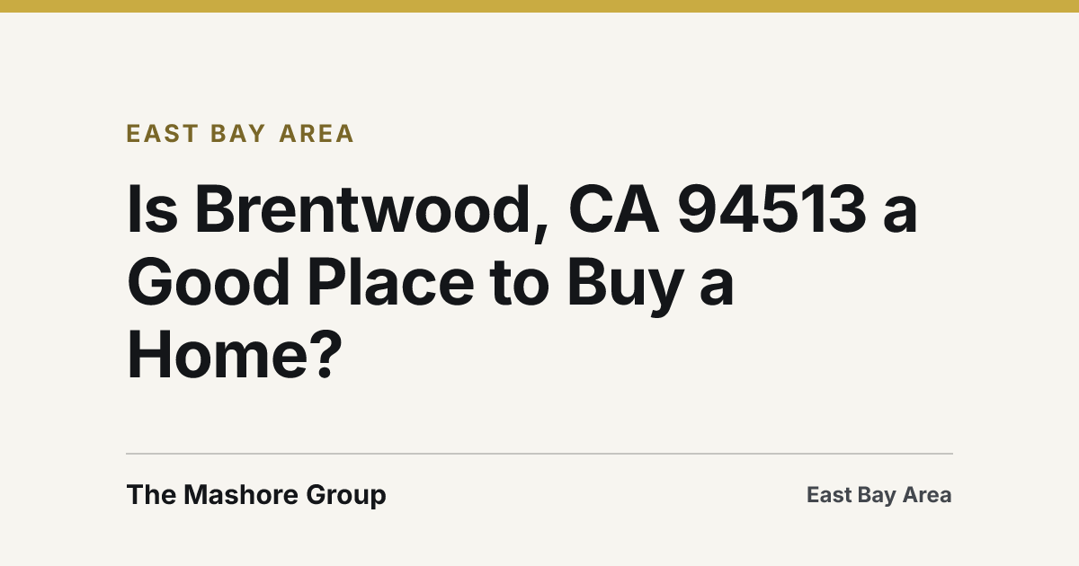 Title card for the article: Is Brentwood, CA 94513 a Good Place to Buy a Home?