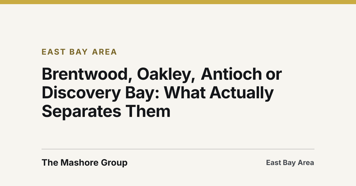 Title card for the article: Brentwood, Oakley, Antioch or Discovery Bay: What Actually Separates Them
