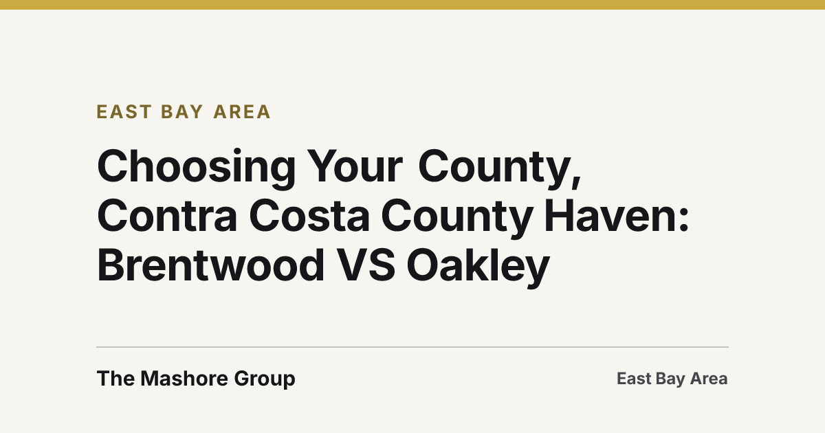 Title card for the article: Choosing Your County, Contra Costa County Haven: Brentwood VS Oakley