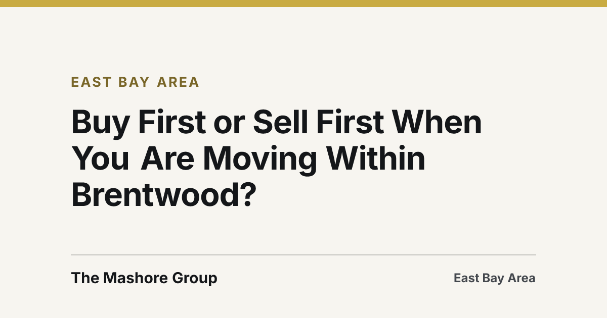 Title card for the article: Buy First or Sell First When You Are Moving Within Brentwood?