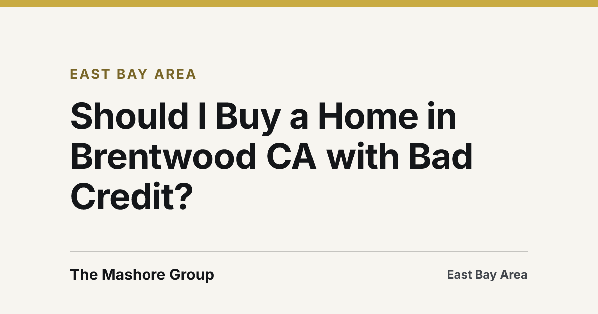 Title card for the article: Should I Buy a Home in Brentwood CA with Bad Credit?