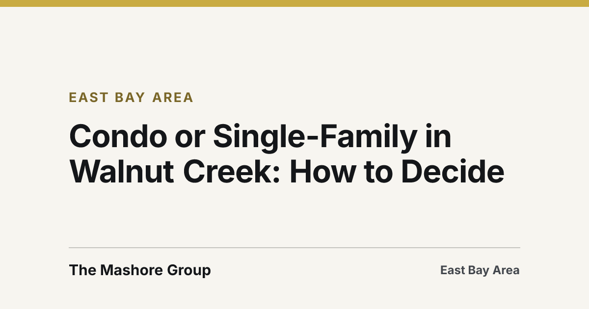 Title card for the article: Condo or Single-Family in Walnut Creek: How to Decide