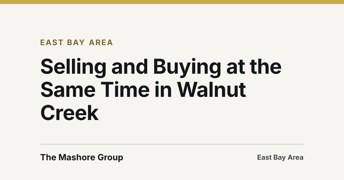 Title card for the article: Selling and Buying at the Same Time in Walnut Creek