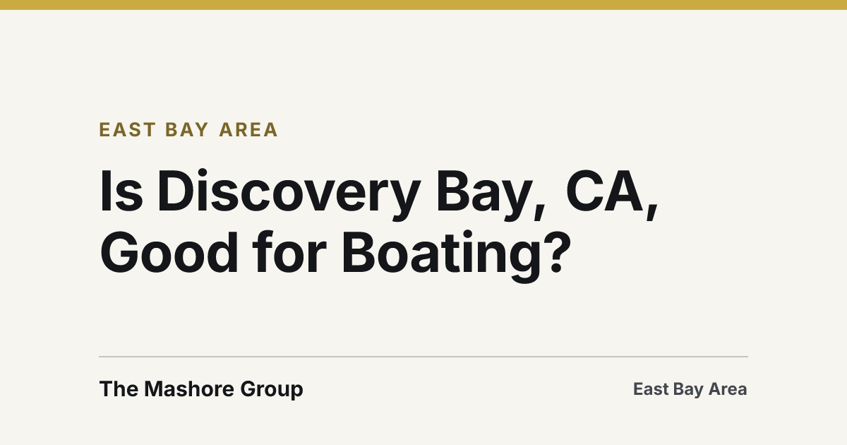 Title card for the article: Is Discovery Bay, CA, Good for Boating?