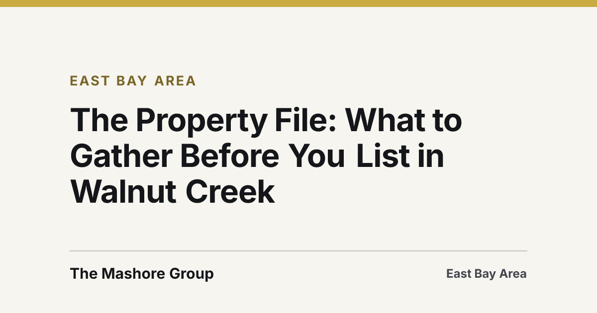 Title card for the article: The Property File: What to Gather Before You List in Walnut Creek