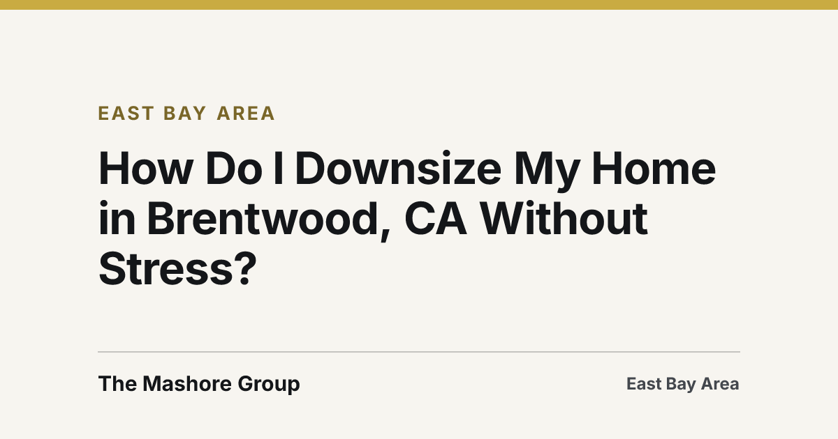 Title card for the article: How Do I Downsize My Home in Brentwood, CA Without Stress?