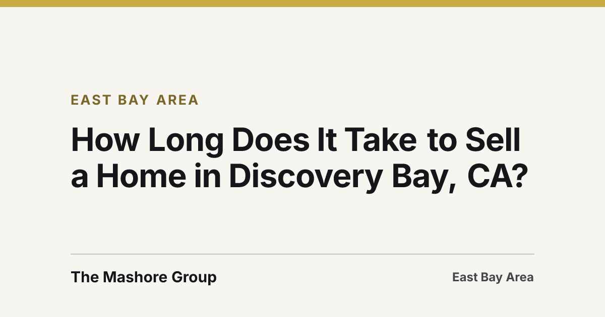 Title card for the article: How Long Does It Take to Sell a Home in Discovery Bay, CA?
