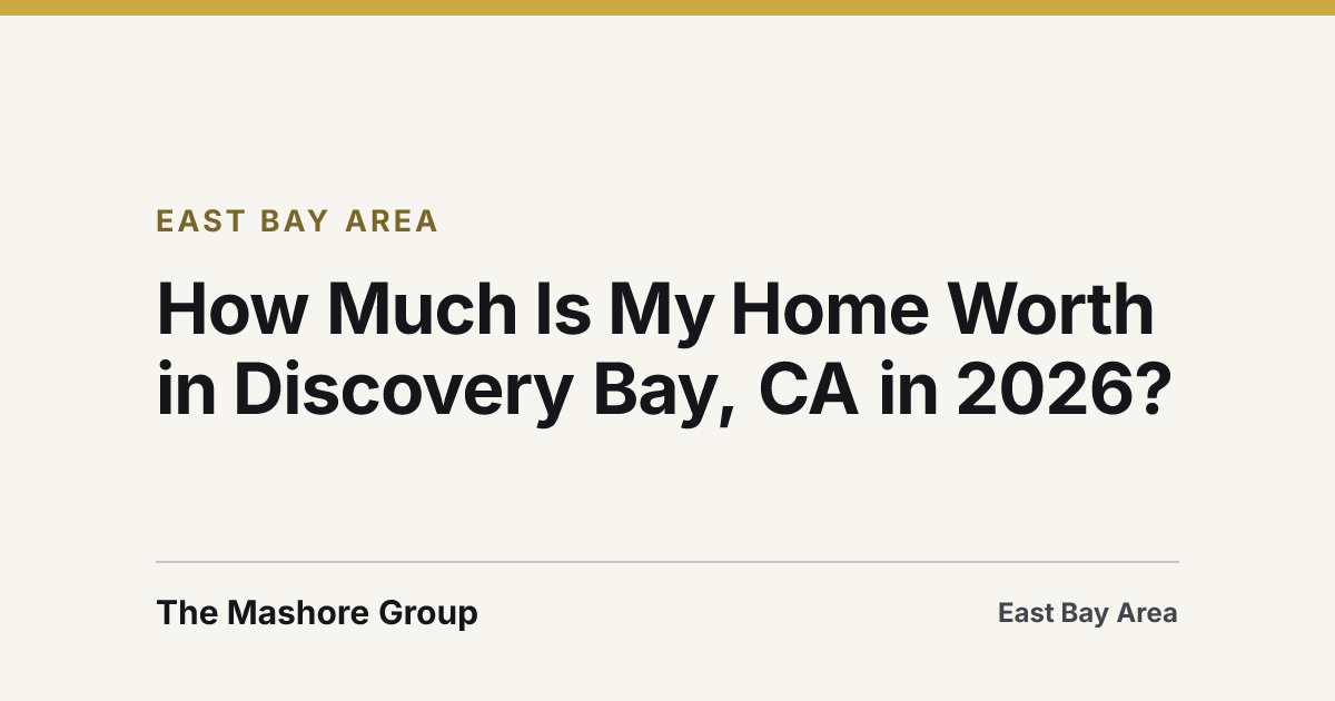 Title card for the article: How Much Is My Home Worth in Discovery Bay, CA in 2026?