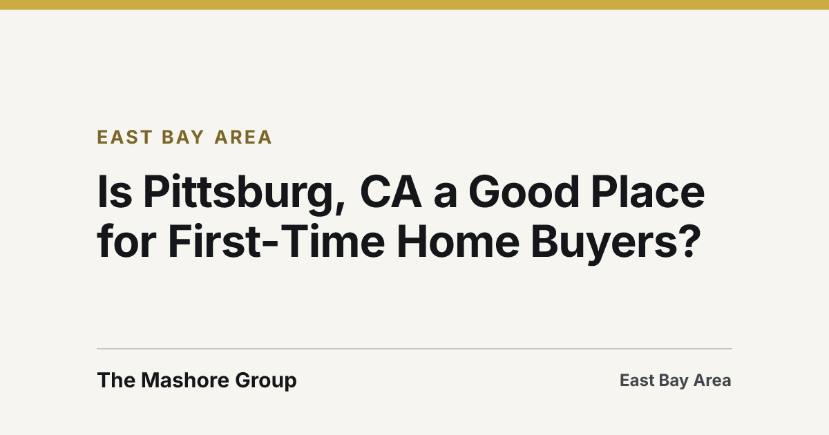 Title card for the article: Is Pittsburg, CA a Good Place for First-Time Home Buyers?