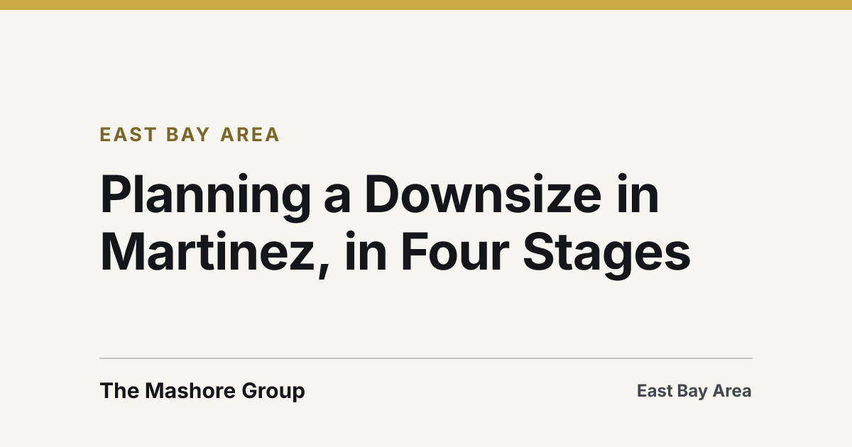 Title card for the article: Planning a Downsize in Martinez, in Four Stages