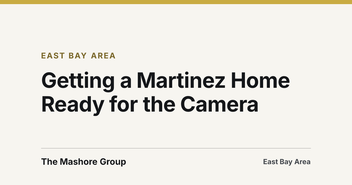 Title card for the article: Getting a Martinez Home Ready for the Camera