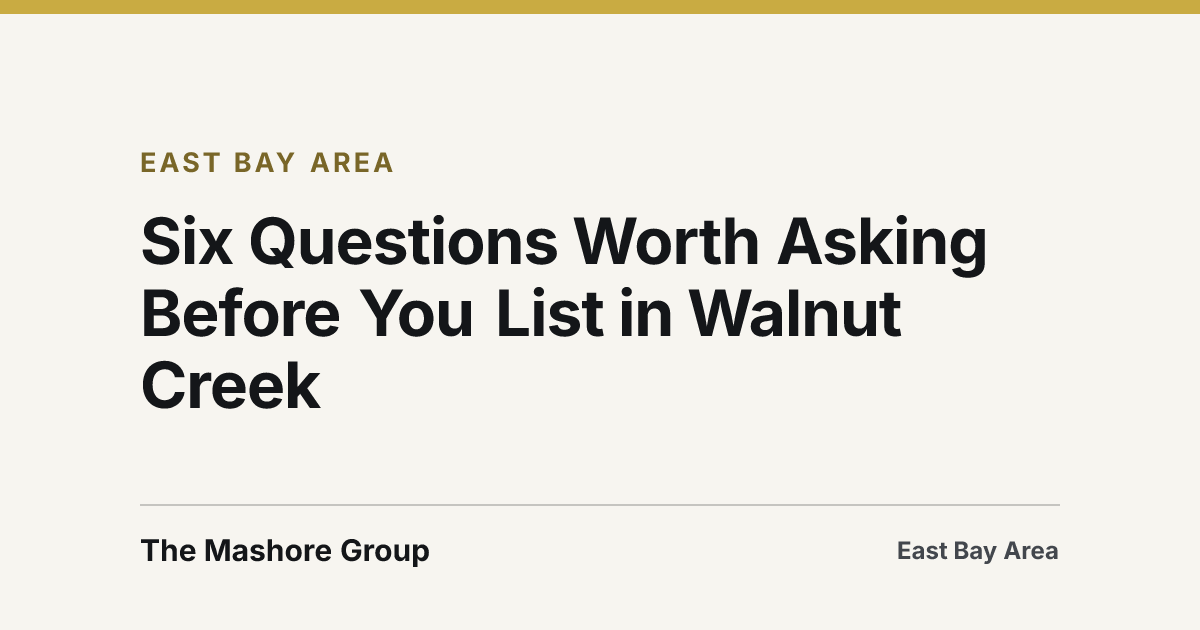 Title card for the article: Six Questions Worth Asking Before You List in Walnut Creek