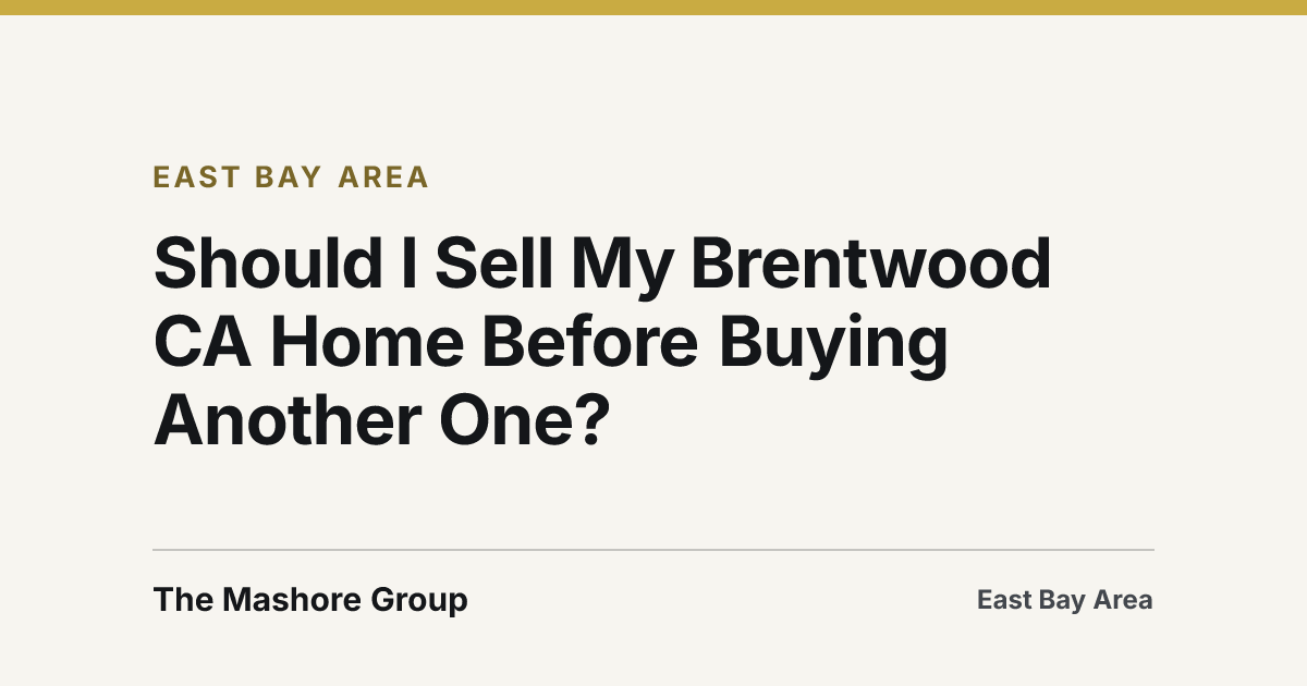 Title card for the article: Should I Sell My Brentwood CA Home Before Buying Another One?