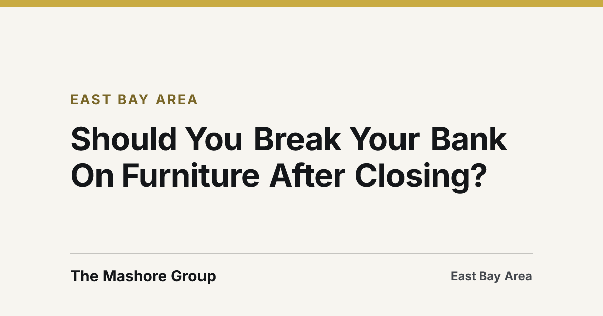 Title card for the article: Should You Break Your Bank On Furniture After Closing?