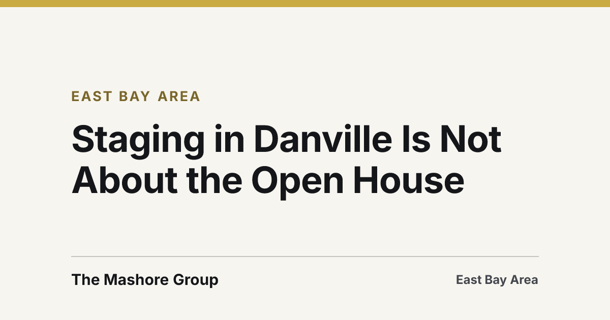 Title card for the article: Staging in Danville Is Not About the Open House