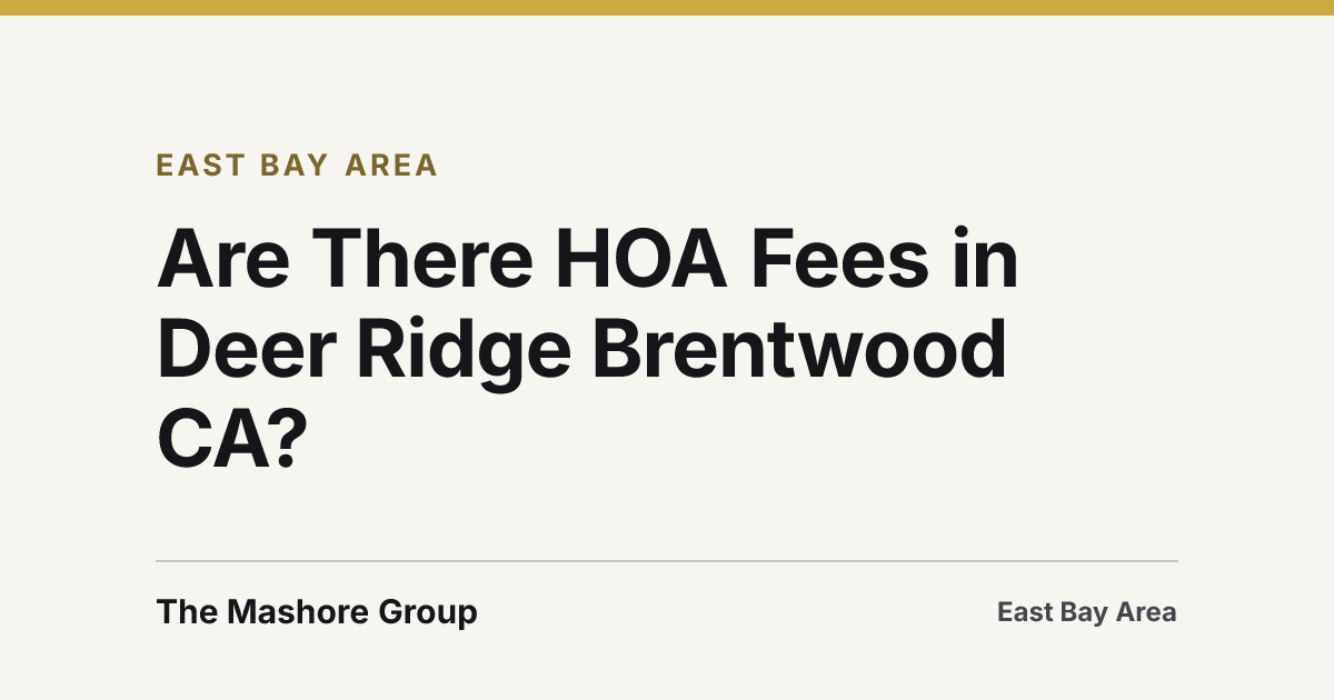 Title card for the article: Are There HOA Fees in Deer Ridge Brentwood CA?