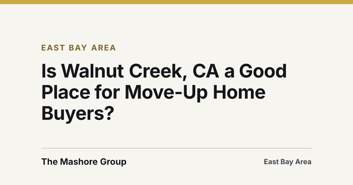 Title card for the article: Is Walnut Creek, CA a Good Place for Move-Up Home Buyers?