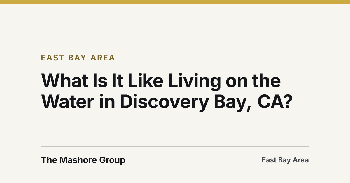 Title card for the article: What Is It Like Living on the Water in Discovery Bay, CA?