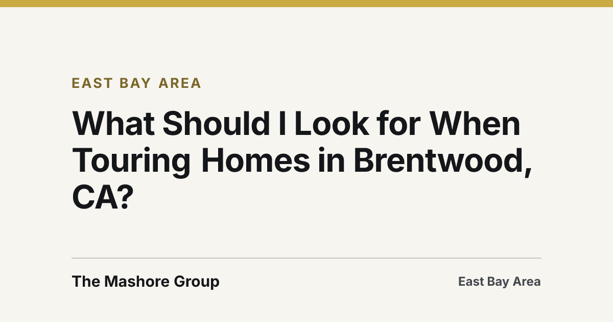 Title card for the article: What Should I Look for When Touring Homes in Brentwood, CA?