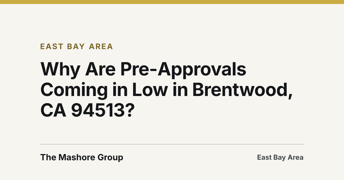 Title card for the article: Why Are Pre-Approvals Coming in Low in Brentwood, CA 94513?