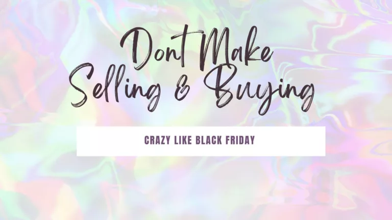 Don’t make selling or buying your house crazy like Black Friday!