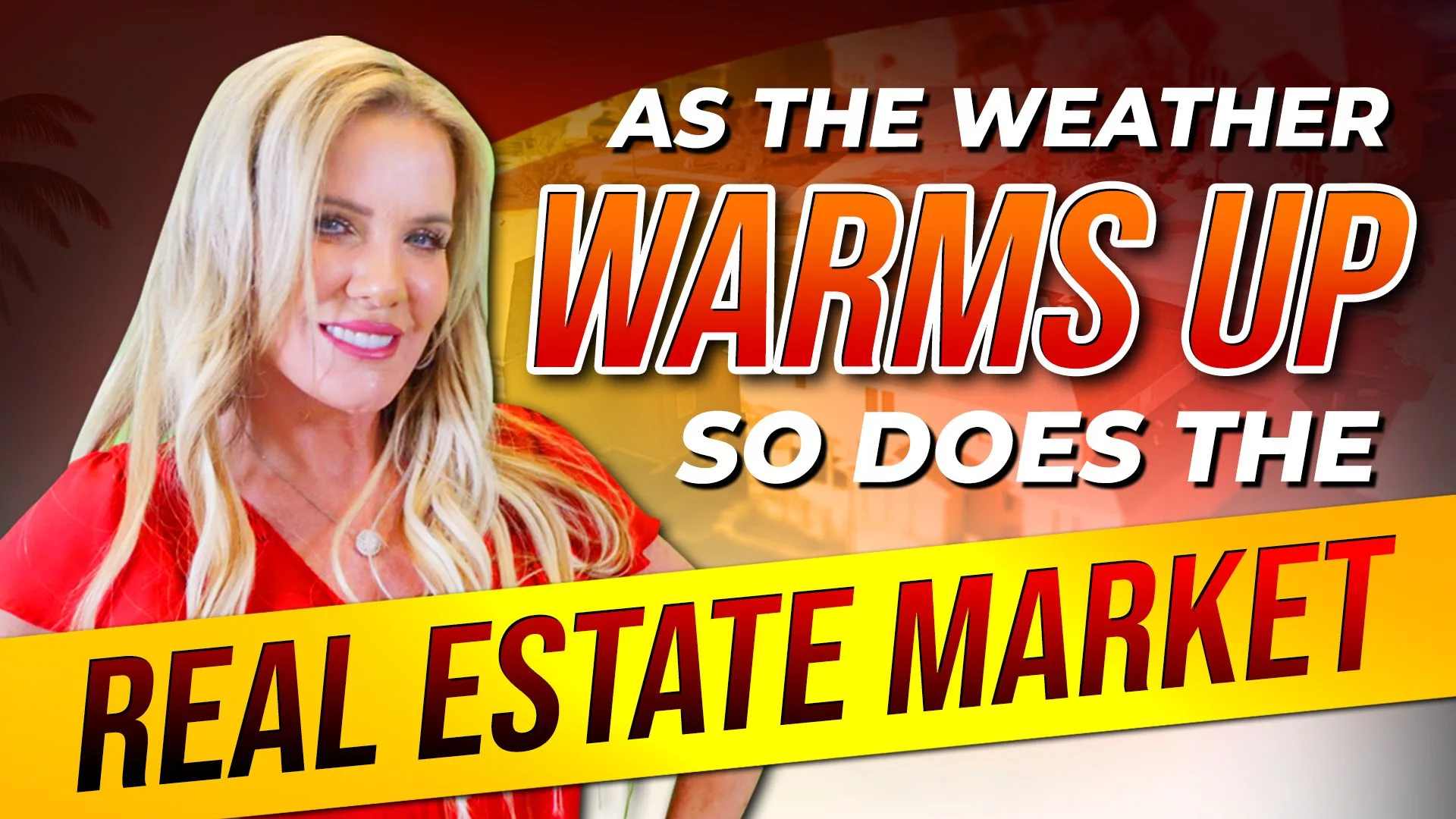 As the weather warms up, so does the Real Estate Market